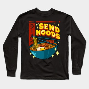 Funny Send Noods Pun Anime Gamer Ramen Kawaii Long Sleeve T-Shirt